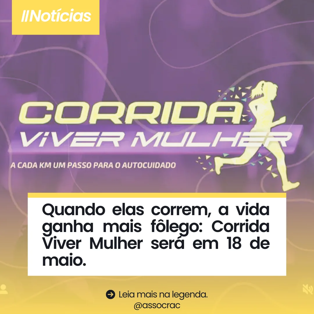 Quando elas correm, a vida ganha mais fôlego: Corrida Viver Mulher será em 18 de maio